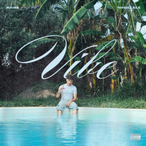 Dengarkan VIBE (Explicit) lagu dari Raiss dengan lirik