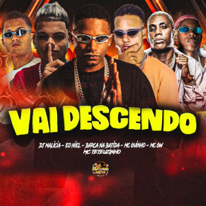 ดาวน์โหลดและฟังเพลง Vai Descendo (Explicit) พร้อมเนื้อเพลงจาก Barca Na Batida