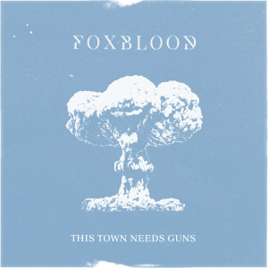 Foxblood的專輯This Town Needs Guns (Explicit)
