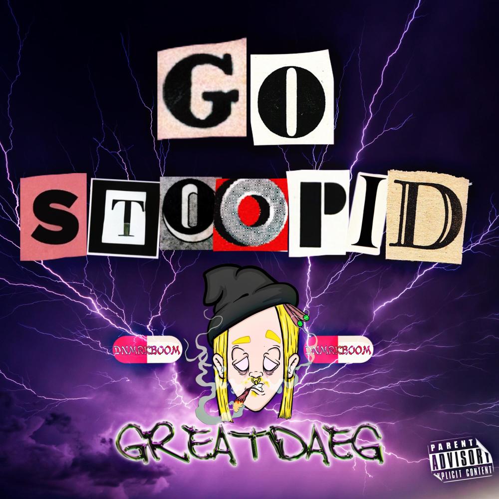 GO STOOPID (Explicit)