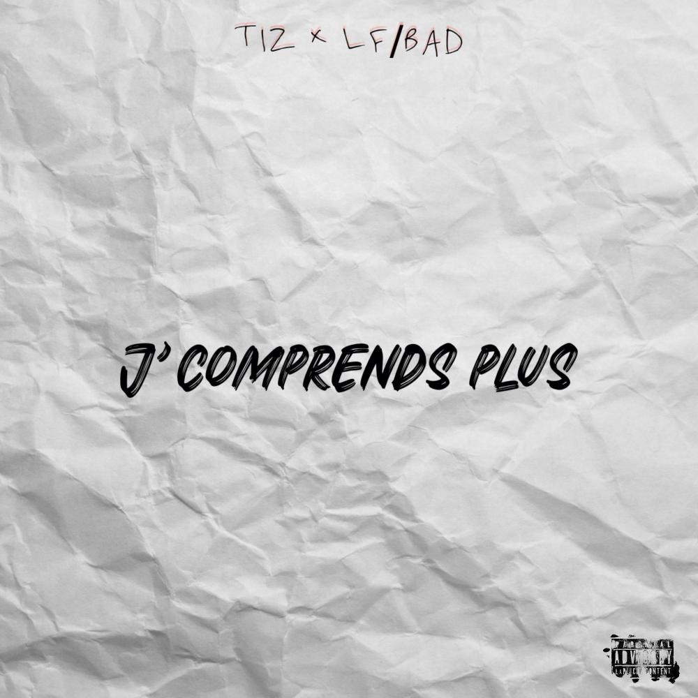 J'comprends plus (feat. Tiz) (Explicit)