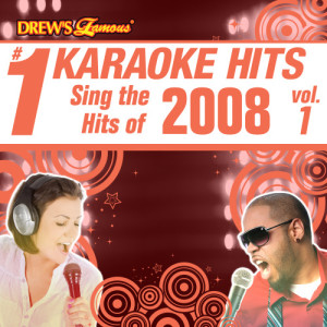 Karaoke的專輯Drew's Famous # 1 Karaoke Hits: Sing the Hits of 2008, Vol. 1