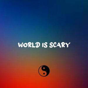 Album World Is Scary from Sensei D