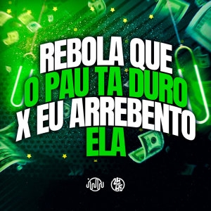 Rebola Que O Pau Ta Duro x Eu Arrebento Ela (Explicit) dari Dj Marinovic