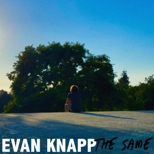 ดาวน์โหลดและฟังเพลง The Same (Explicit) พร้อมเนื้อเพลงจาก Evan Knapp