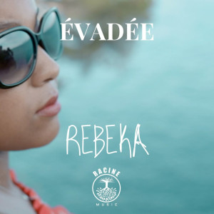 Listen to évadée song with lyrics from Rebeka