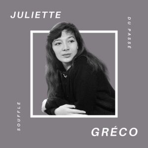 Juliette Gréco - Souffle du Passé