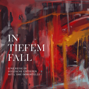 Album In tiefem Fall from L'ame Immortelle