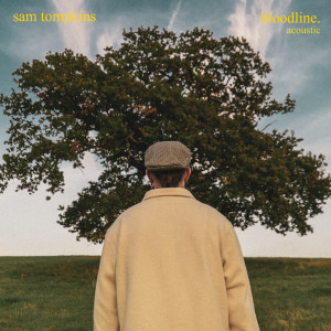 收聽Sam Tompkins的Bloodline歌詞歌曲
