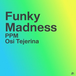 PPM的專輯Funky Madness