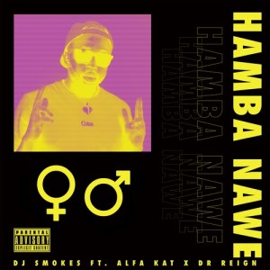 Listen to Hamba Nawe (Explicit) song with lyrics from DJ Smokes