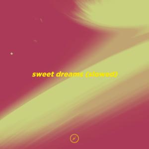 Dengarkan Sweet Dreams - Slowed lagu dari Lento dengan lirik