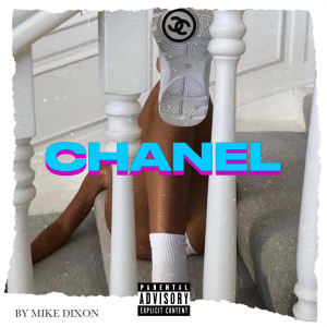 Mike Dixon的專輯Chanel (Explicit)