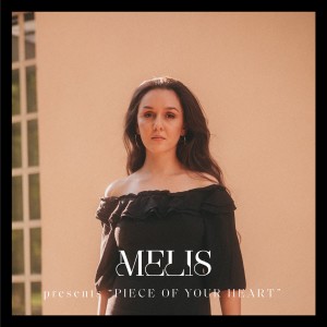 Listen to Piece of Your Heart song with lyrics from Melis