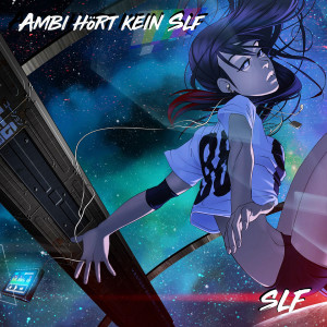 Listen to Ambi Hört Kein Slf (Explicit) song with lyrics from SLF