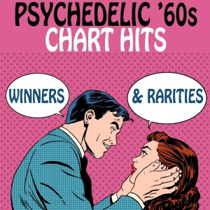 Various Artists的專輯Psychedelic '60s Chart Hits: Winners & Rarities