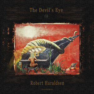 ดาวน์โหลดและฟังเพลง The Devil's Eye (I) พร้อมเนื้อเพลงจาก Robert Haraldsen