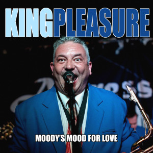 Dengarkan Moody's Mood for Love lagu dari King Pleasure dengan lirik