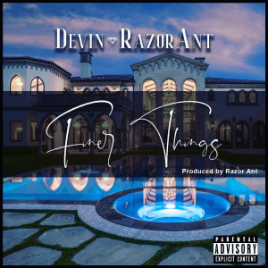 收聽Devin的Finer Things (Explicit)歌詞歌曲