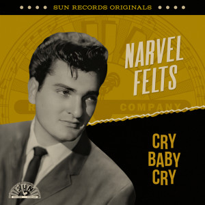 Narvel Felts的專輯Sun Records Originals: Cry Baby Cry