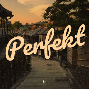 Listen to Perfekt song with lyrics from Fa