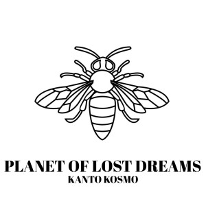 Kanto Kosmo的專輯Planet of Lost Dreams