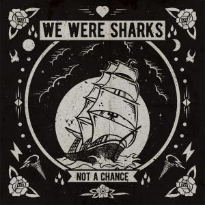 We Were Sharks的專輯Not A Chance (Deluxe Edition) (Explicit)