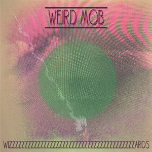 收听Weird Mob的Wizards歌词歌曲