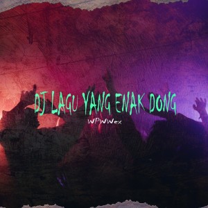 Dengarkan Dj Lagu Yang Enak Dong (Remix) lagu dari WPWWex dengan lirik