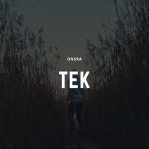 收听Onsra的Tek (Explicit)歌词歌曲