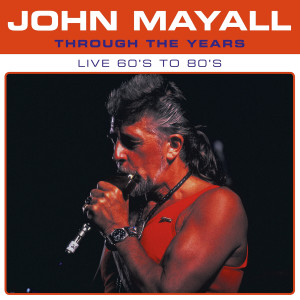 John Mayall的專輯Through the Years Live 60's to 80's