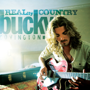 อัลบัม Bucky Covington - REALity Country ศิลปิน Bucky Covington