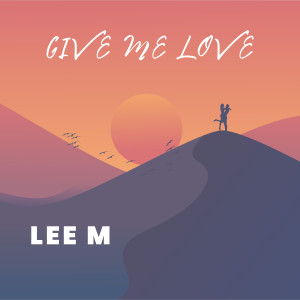Lee M的專輯Give Me Love