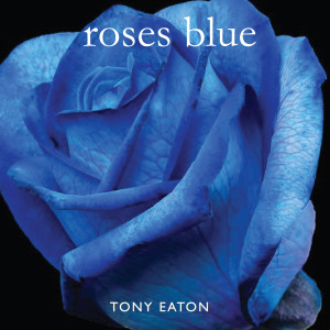 Roses Blue dari Tony Eaton