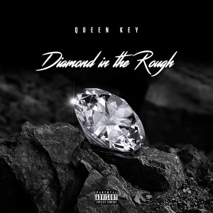 อัลบัม Diamond in the Rough (Explicit) ศิลปิน Queen Key