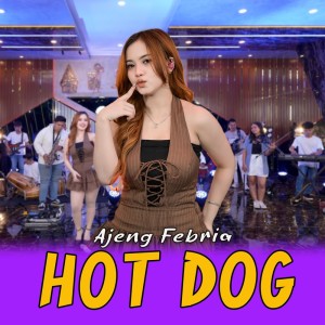 Listen to Hot Dog song with lyrics from Ajeng Febria