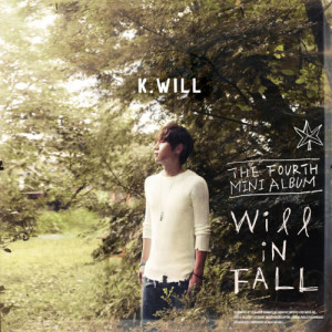 Listen to Fall In Fall song with lyrics from K.will