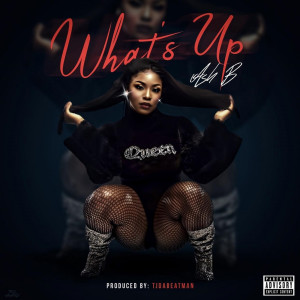 收聽Ash B的What's Up (Explicit)歌詞歌曲