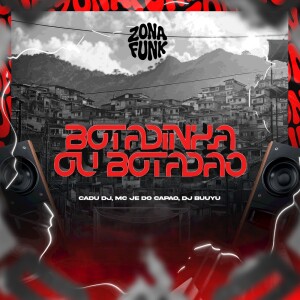 Cadu DJ的專輯BOTADINHA OU BOTADÃO (Explicit)