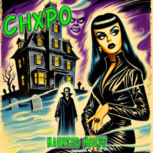 อัลบัม Haunted House (Explicit) ศิลปิน Chxpo