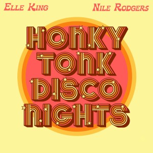 收聽Elle King的Honky Tonk Disco Nights歌詞歌曲