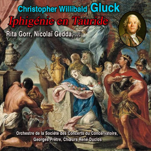 Album Christopher Willibald Gluck: Iphigénie en Tauride Opéra oleh Orchestre De La Societe Des Concerts Du Conservatoire