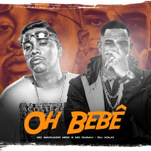 收聽Mc Rugau的Oh Bebê (Explicit)歌詞歌曲