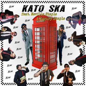 Album Blah Blah (feat. Neville Staple & Sugary Staple) from Kato Ska
