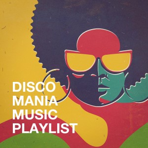 Disco Mania Music Playlist dari D.J. Disco Dance