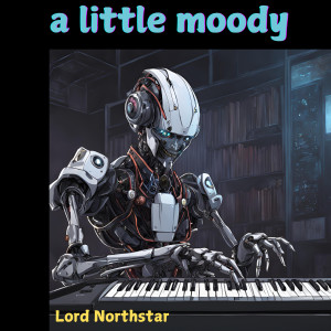Album A Little Moody from Lord Northstar