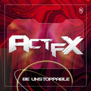 ดาวน์โหลดและฟังเพลง Be Unstoppable (Radio Mix) พร้อมเนื้อเพลงจาก Act FX