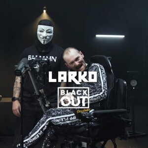 Larko的专辑Larko Blackout Session (Explicit)