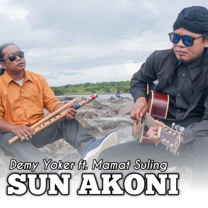 Dengarkan lagu Sun Akoni nyanyian DEMY YOKER dengan lirik