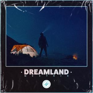 Listen to Dreamland song with lyrics from Mestrix